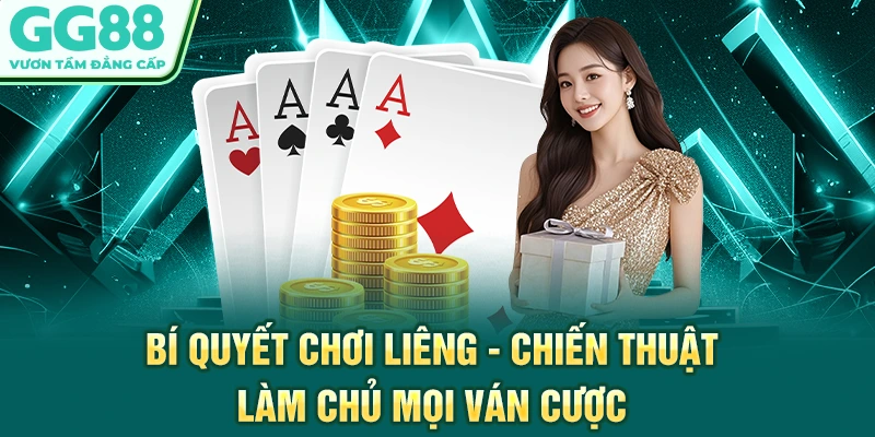 Bí Quyết Chơi Liêng - Chiến Thuật Làm Chủ Mọi Ván Cược