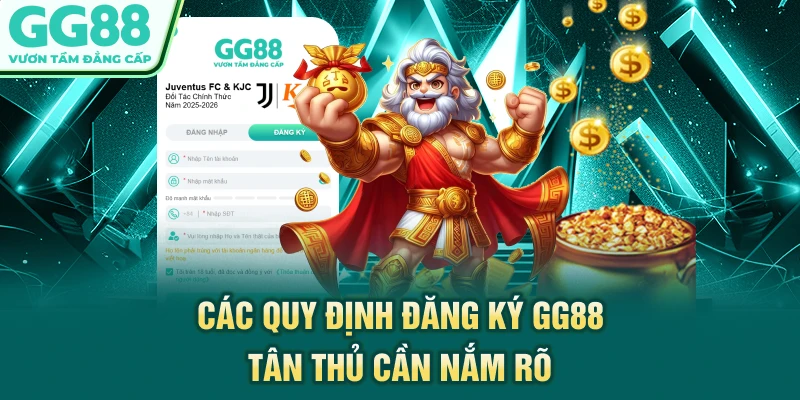Các quy định đăng ký GG88 tân thủ cần nắm rõ