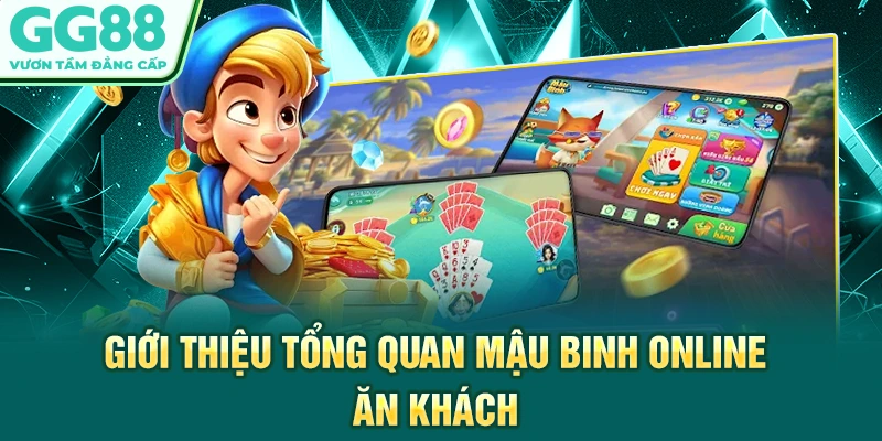 Giới thiệu tổng quan Mậu Binh online ăn khách