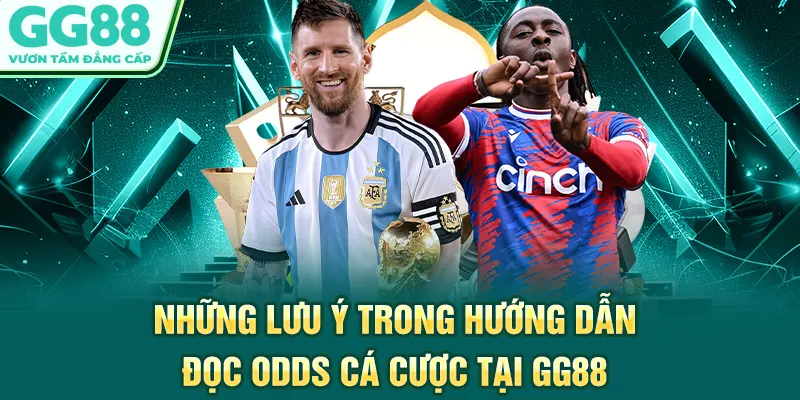 Những lưu ý trong hướng dẫn đọc odds cá cược tại GG88