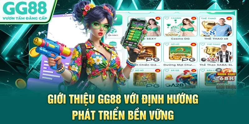 Giới thiệu GG88 với định hướng phát triển bền vững